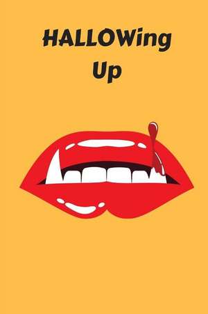 Hallow, L: HALLOWING UP