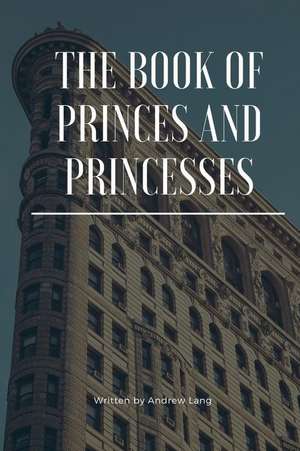 The Book of Princes and Princesses de Andrew Lang