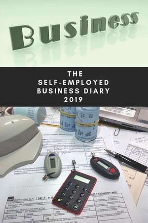 The Self-Employed Business Diary 2019: An Accountants Diary de Metta Art