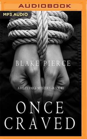 Once Craved de Blake Pierce