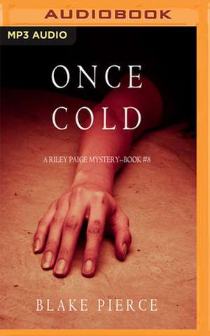 Once Cold de Blake Pierce