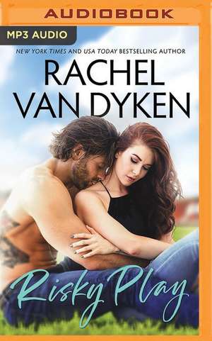 Risky Play de Rachel Van Dyken