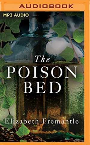 The Poison Bed de Elizabeth Fremantle