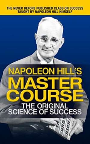 Napoleon Hill's Master Course de Napoleon Hill