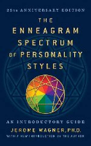 Enneagram Spectrum of Personality Styles 2E de Jerome Wagner