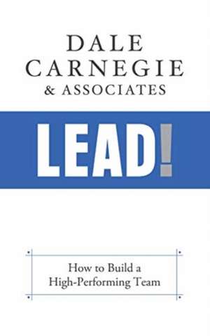 Lead! de Dale Carnegie & Associates