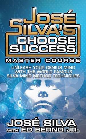 Jose Silva Choose Success Master Course de Jose Silva