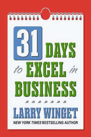 31 Days to Excel in Business de Larry Winget