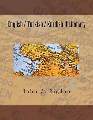 English / Turkish / Kurdish Dictionary (Words R Us Bi-Lingual Dictionaries #71)