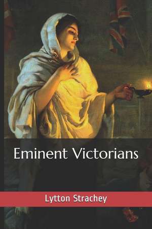 Eminent Victorians de Lytton Strachey