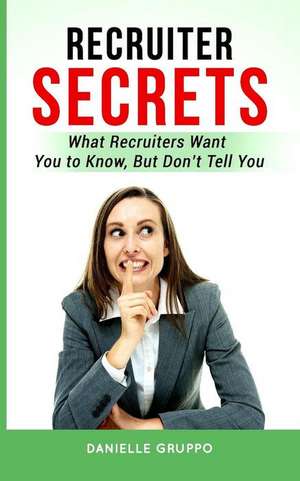 Gruppo, D: Recruiter Secrets