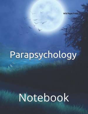 Parapsychology: Notebook de Wild Pages Press