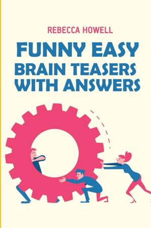 Funny Easy Brain Teasers With Answers: Snake Puzzles de Rebecca Howell