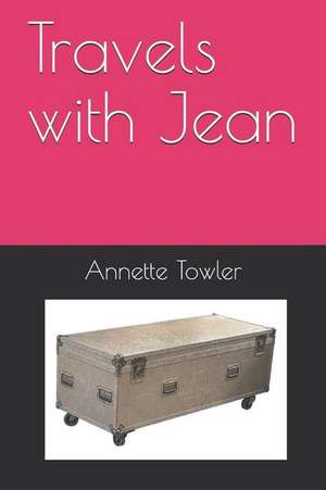 Travels with Jean de Annette Towler