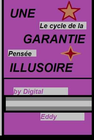 Une Garantie Illusoire: Le Cycle d'Une Pensée de Digital Eddy