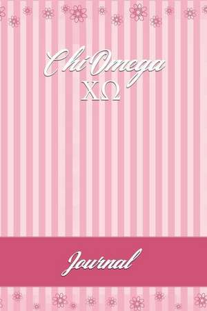 Chi Omega: Line Ruled Sorority Girls Journal - Great Present for Big or Lil Sister de Collegiate Blank Notebooks