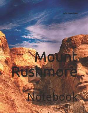 Mount Rushmore: Notebook de Wild Pages Press