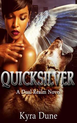 Quicksilver de Kyra Dune