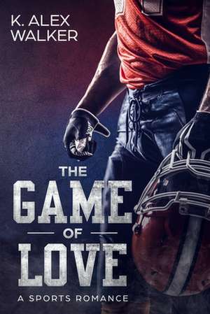 The Game of Love: A Bwwm Romance de K. Alex Walker