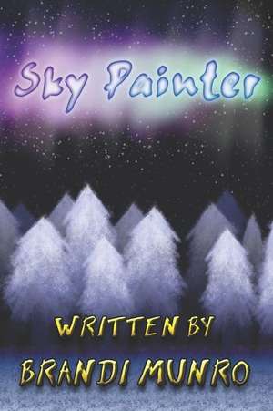 Munro, B: SKY PAINTER