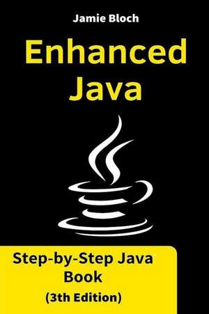 Enhanced Java: Step-By-Step Java Book (3th Edition) de Jamie Bloch