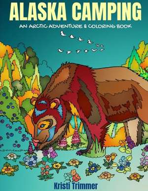 Trimmer, K: ALASKA CAMPING