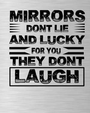 Mirrors Dont Lie and Lucky for You They Dont Laugh de Journalin Time