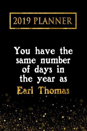 2019 Planner: You Have the Same Number of Days in the Year as Earl Thomas: Earl Thomas 2019 Planner de Daring Diaries