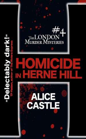 Homicide in Herne Hill de Alice Castle