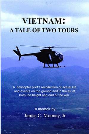 Vietnam: A Tale of Two Tours de James C. Mooney Jr