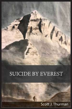 Suicide By Everest de Scott Jeffrey Thurman