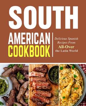 South American Cookbook de Booksumo Press