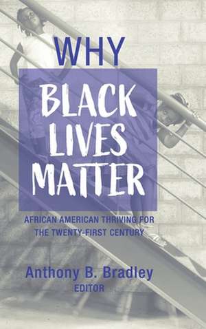 Why Black Lives Matter de Anthony B. Bradley