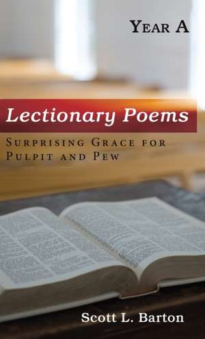 Lectionary Poems, Year A de Scott L. Barton