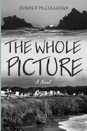 The Whole Picture de Donald Mccullough