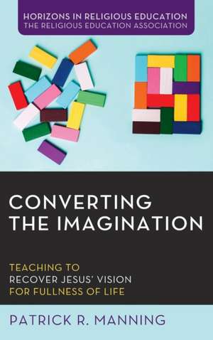 Converting the Imagination de Patrick R. Manning
