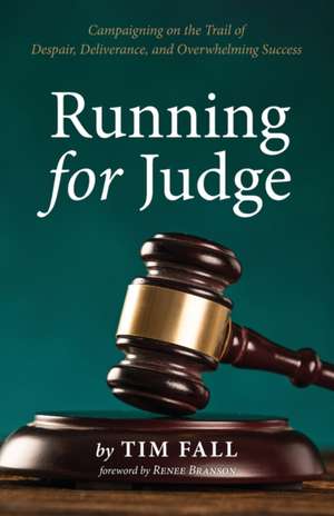 Running for Judge de Tim Fall