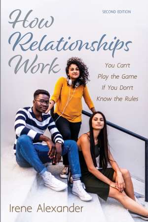 How Relationships Work, Second Edition de Irene Alexander