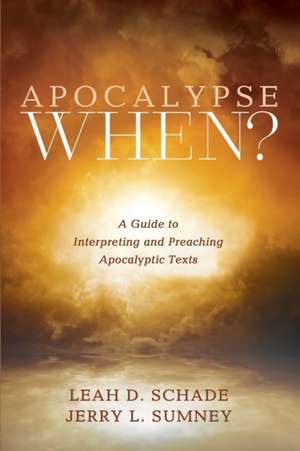 Apocalypse When? de Leah D. Schade