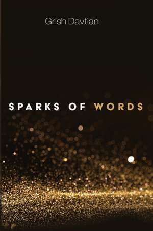 Sparks of Words de Grish Davtian