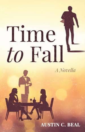 Time to Fall de Austin C. Beal