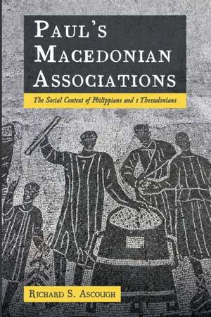 Paul's Macedonian Associations de Richard S. Ascough