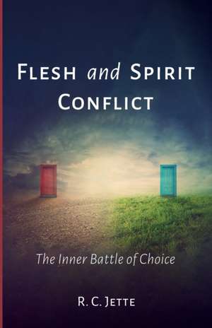 Flesh and Spirit Conflict de R. C. Jette