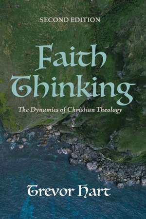 Faith Thinking, Second Edition de Trevor Hart