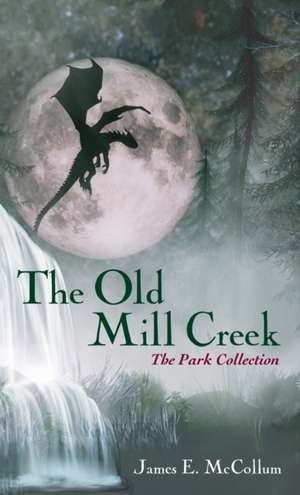 The Old Mill Creek de James E. McCollum