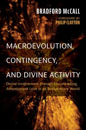 Macroevolution, Contingency, and Divine Activity de Bradford McCall