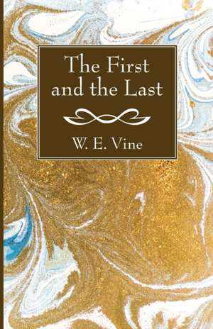 The First and the Last de W. E. Vine