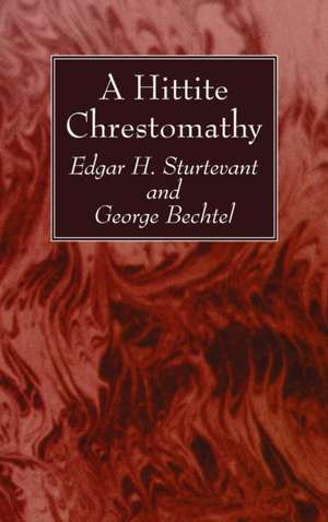 A Hittite Chrestomathy de Edgar H. Sturtevant