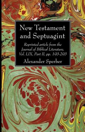 New Testament and Septuagint de Alexander Sperber