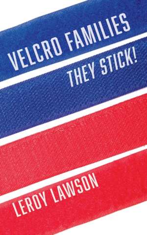 Velcro Families de Leroy Lawson